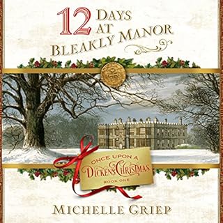 12 Days at Bleakly Manor Audiobook By Michelle Griep cover art