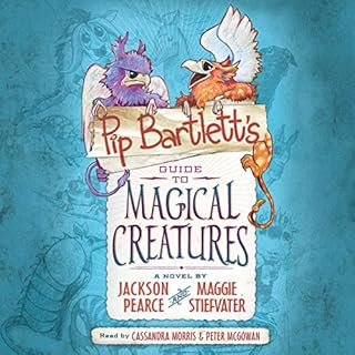 Pip Bartlett's Guide to Magical Creatures (Pip Bartlett #1) Audiolibro Por Jackson Pearce, Maggie Stiefvater arte de portada