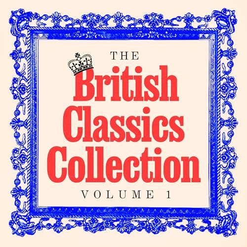 The British Classics Collection - Volume One: 20  Stories from Charles Dickens, Emily Brontë, Jane Austen, Thomas Hardy,