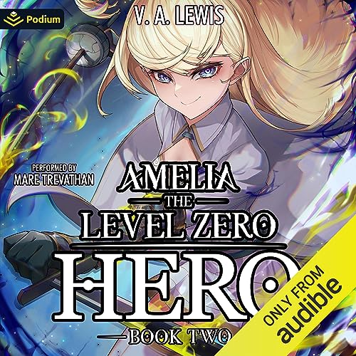 Amelia the Level Zero Hero 2: A LitRPG Adventure cover art