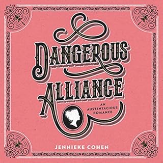 Dangerous Alliance: An Austentacious Romance Audiobook By Jennieke Cohen cover art