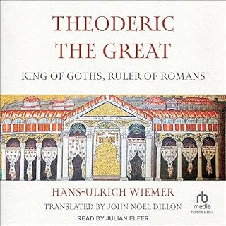 Theoderic the Great Audiobook By Hans-Ulrich Wiemer, John Noel Dillon - translator cover art