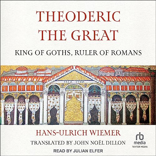 Theoderic the Great Audiolibro Por Hans-Ulrich Wiemer, John Noel Dillon - translator arte de portada