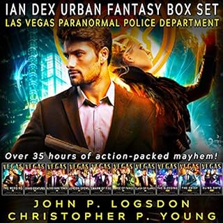 Ian Dex Urban Fantasy Box Set: Las Vegas Paranormal Police Department Box Sets, Book 3 Audiobook By John P. Logsdon, Christop