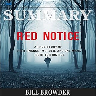 Summary: Red Notice: A True Story of High Finance, Murder, and One Man’s Fight for Justice Audiobook By Readtrepreneur 