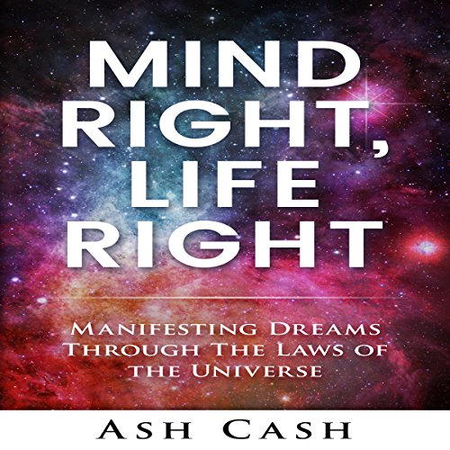 Mind Right, Life Right Audiobook By Ash Cash cover art