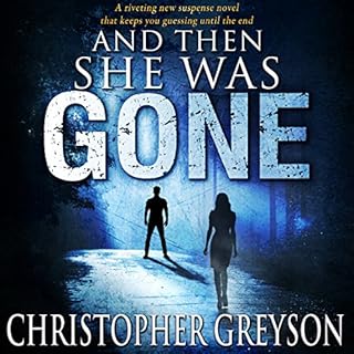 And Then She Was Gone Audiobook By Christopher Greyson cover art