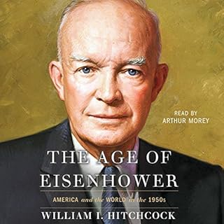 The Age of Eisenhower Audiolibro Por William I. Hitchcock arte de portada