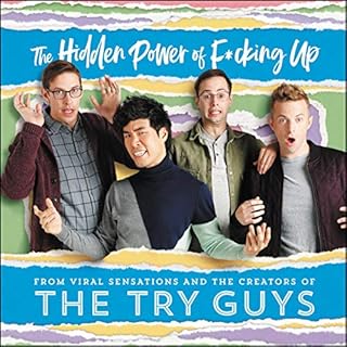 The Hidden Power of F*cking Up Audiolibro Por The Try Guys, Keith Habersberger, Zach Kornfeld, Eugene Lee Yang, Ned Fulmer ar