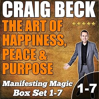 The Art of Happiness, Peace & Purpose Audiobook By Craig Beck cover art