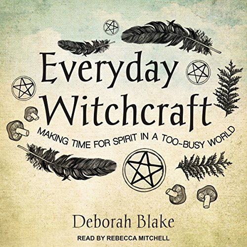 Everyday Witchcraft Audiobook By Deborah Blake cover art