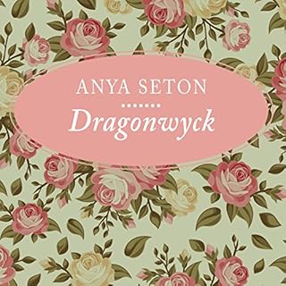 Dragonwyck Audiobook By Anya Seton cover art