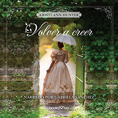 Volver a Creer Audiobook By Kristi Ann Hunter, Eva Pérez - traductor cover art