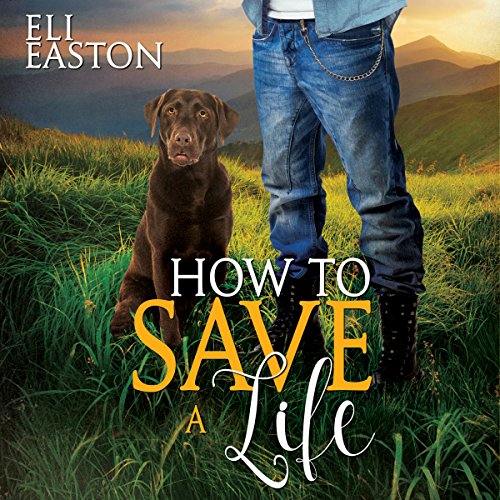 How to Save a Life Audiolibro Por Eli Easton arte de portada