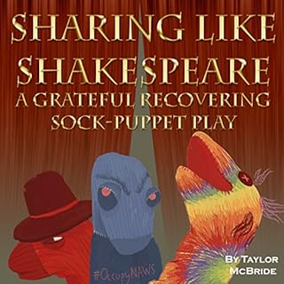 Sharing like Shakespeare: A Grateful Recovering Sock Puppet Play Audiolibro Por Taylor McBride arte de portada