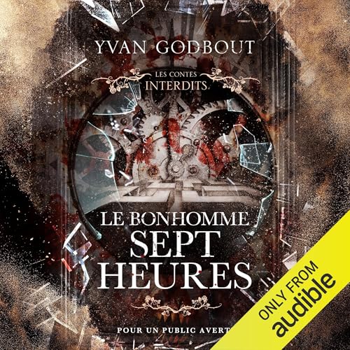 le bonhomme sept heures [The Seven O’Clock Man] Audiolibro Por Yvan Godbout arte de portada