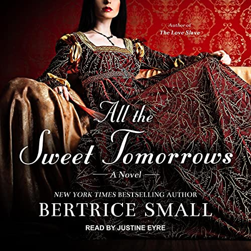 All the Sweet Tomorrows Audiobook By Bertrice Small cover art