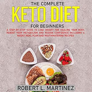 The Complete Keto Diet for Beginners Audiobook By Robert L. Martinez cover art