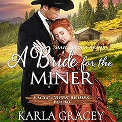 A Bride for the Miner (Historical Mail Order Bride Western Romance Book) cover art