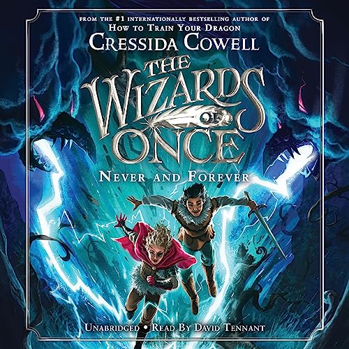 The Wizards of Once: Never and Forever Audiolibro Por Cressida Cowell arte de portada