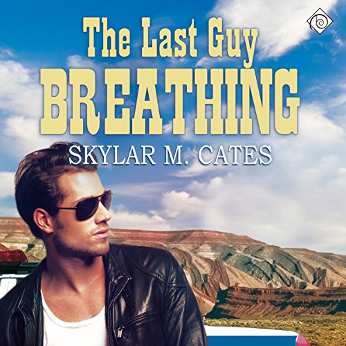 The Last Guy Breathing Audiobook By Skylar M. Cates cover art