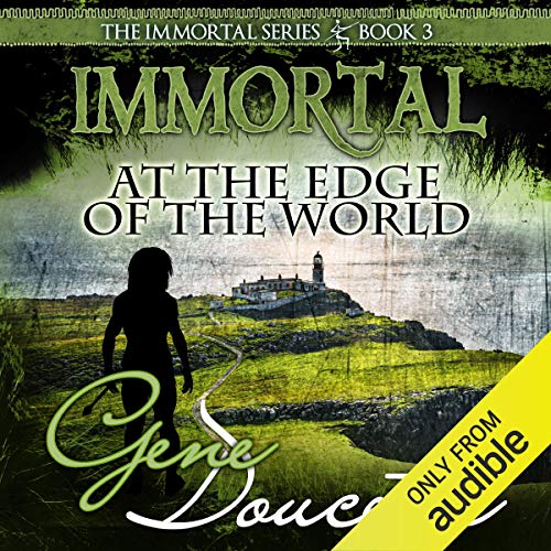 Immortal at the Edge of the World Audiobook By Gene Doucette cover art