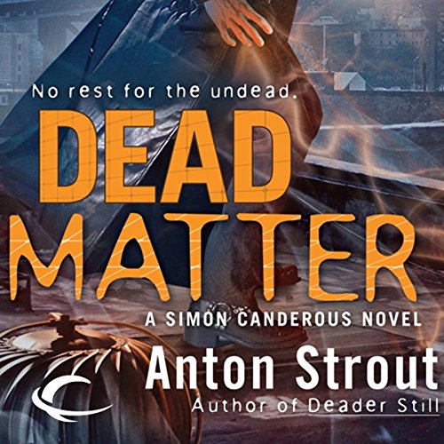 Dead Matter Audiobook By Anton Strout cover art