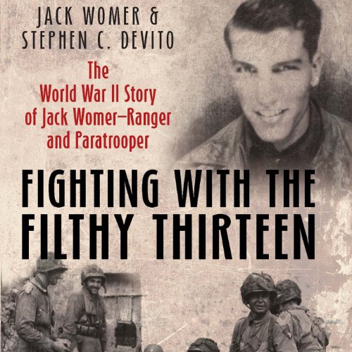 Fighting With the Filthy Thirteen Audiobook By Jack Womer, Stephen Devito cover art