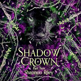 Shadow Crown: Part Two Audiobook By Shannon Riley cover art