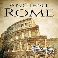 Ancient Rome: A History from Beginning to End cover art