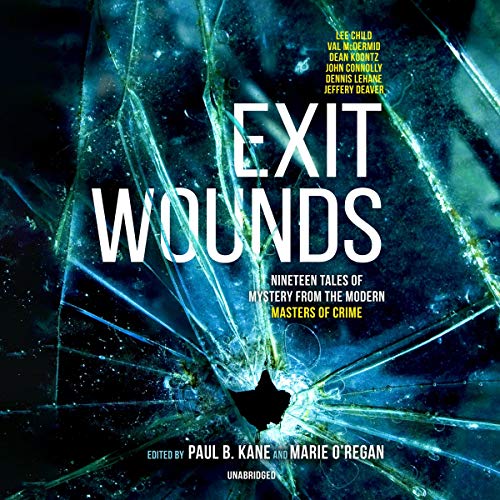 Exit Wounds Audiobook By Dean Koontz, Jeffery Deaver, Lee Child, Elly Griffiths, Dennis Lehane, Joe R. Lansdale cover art