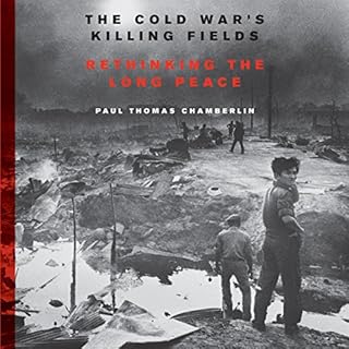 The Cold War's Killing Fields Audiobook By Paul Thomas Chamberlin cover art