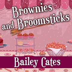 Brownies and Broomsticks Audiobook By Bailey Cates cover art