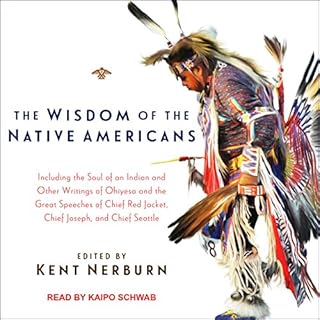 The Wisdom of the Native Americans Audiobook By Kent Nerburn cover art