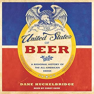 The United States of Beer Audiobook By Dane Huckelbridge cover art