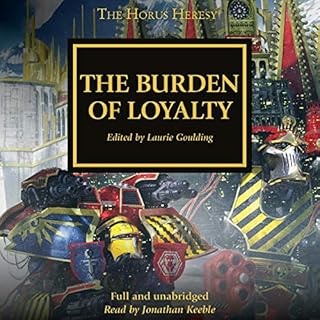 The Burden of Loyalty Audiolibro Por Dan Abnett, John French, L J Goulding, Rob Sanders, Aaron Dembski-Bowden, Chris Wraight,