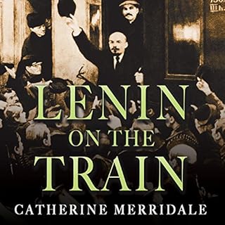 Lenin on the Train Audiobook By Catherine Merridale cover art