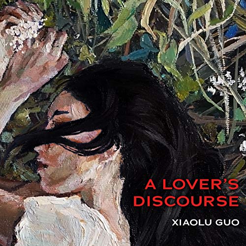 A Lover's Discourse Audiobook By Xiaolu Guo cover art