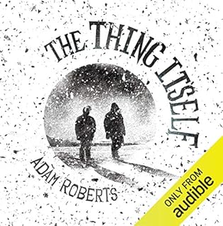 The Thing Itself Audiolibro Por Adam Roberts arte de portada