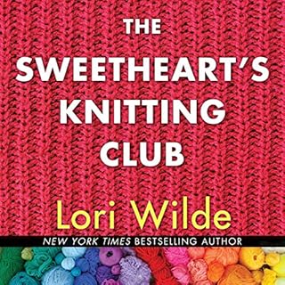 The Sweethearts' Knitting Club Audiobook By Lori Wilde cover art