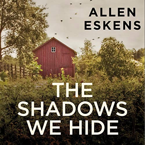 The Shadows We Hide Audiobook By Allen Eskens cover art