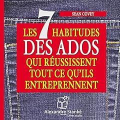 Couverture de Les 7 habitudes des ados qui réussissent tout ce qu'ils entreprennent