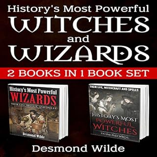 History's Most Powerful Witches and Wizards Audiobook By Desmond Wilde cover art