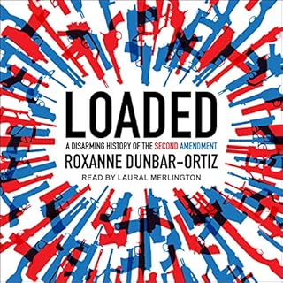 Loaded Audiobook By Roxanne Dunbar-Ortiz cover art