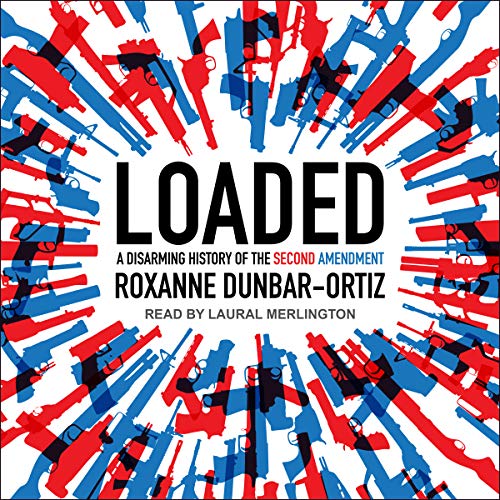 Loaded Audiolibro Por Roxanne Dunbar-Ortiz arte de portada