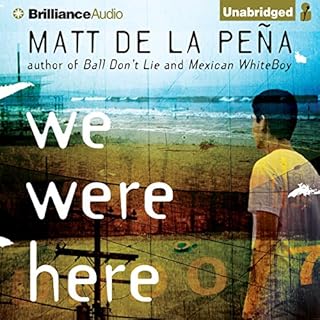 We Were Here Audiobook By Matt de la Pena cover art