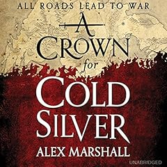 A Crown for Cold Silver Audiobook By Alex Marshall cover art