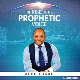 The Rise of the Prophetic Voice Audiobook By Alph Lukau cover art