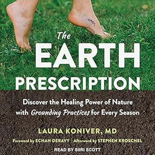 The Earth Prescription Audiobook By Laura Koniver MD, Echan Deravy - foreword, Stephen Kroschel - afterword cover art