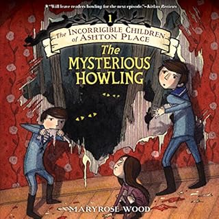 The Mysterious Howling Audiobook By Maryrose Wood cover art